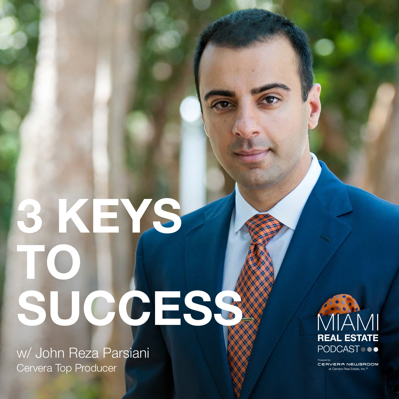 John Reza Parsiani - 3 Keys to Success for New Agents | Ep. 7